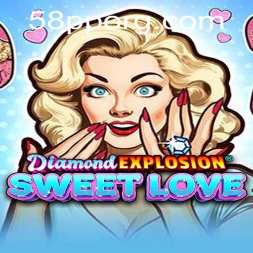 DiamondExplosionSweetLove: A Thrilling Adventure Awaits with 58pp